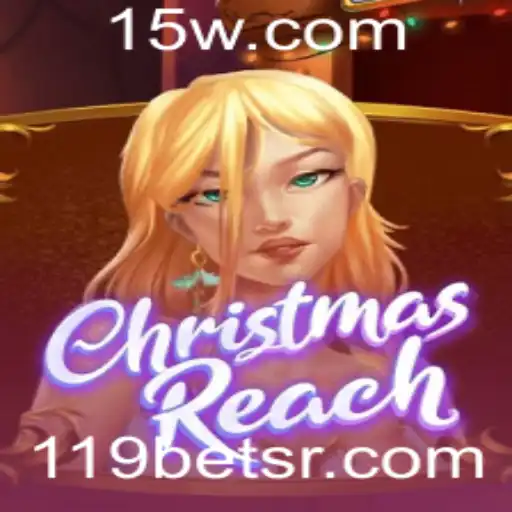 Descubra o Fascinante Mundo de ChristmasReach e a Emoção de 119bet