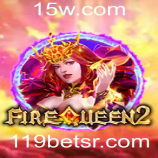 119bet | Explorando o Universo de FireQueen2: Uma Jornada Lendária
