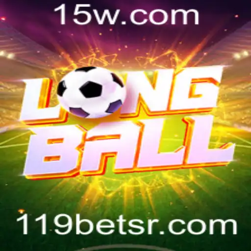 119bet | Explorando o Jogo LongBall: Regras e Estratégias Com o 119bet