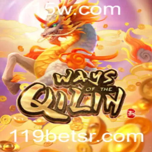119bet | Descubra os Segredos de 'Ways of the Qilin': Um Mergulho no Universo do Jogo